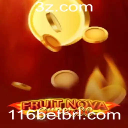 Descubra o Novo Jogo FruitNovaSuper80 e as Possibilidades de Aposta na Plataforma 116bet