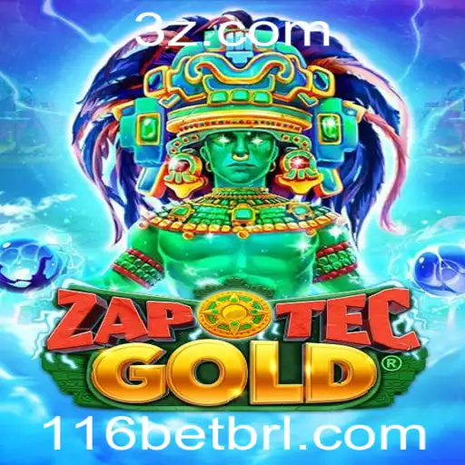 Descubra o Mundo Fascinante de ZapOtecGold com 116bet